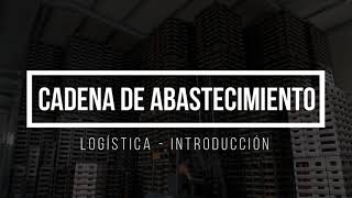 QUÉ ES LOGÍSTICA Y CADENA DE ABASTECIMIENTO  CURSO DE LOGÍSTICA 🚚 [upl. by Melbourne]