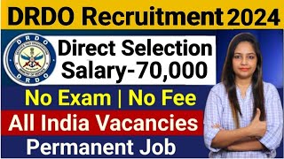 DRDO Recruitment 2024  DRDO Vacancy 2024  Latest Government Jobs 2024  No Exam  Fee  Apply Now [upl. by Niassuh395]