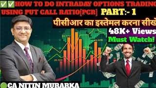 Intraday Index Options Trading using Put Call RatioPCRNitin Murarka Nifty ke Nishanebaaz Part1 [upl. by Crudden]