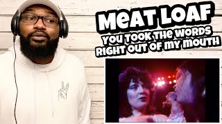 Meat Loaf  You Took The Words Right Out Of My Mouth  Hot Summer Night  REACTION [upl. by Deth41]