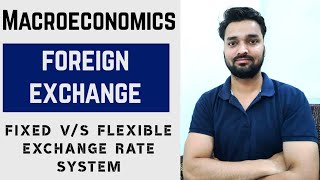 Difference Between Fixed and Flexible Exchange Rate  Foreign Exchange Rate Part6Macroeconomics [upl. by Sitof340]