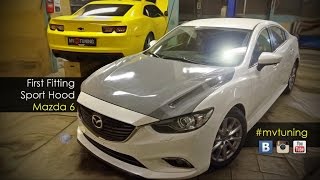 Тюнинг Mazda 6 SkyActiv Примерка первого капота компании MVTUNING [upl. by Llesig]