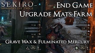 Sekiro Shadows Die Twice  Endgame Upgrade Mats Farm  Grave Wax  Fulminating Mercury [upl. by Eednac]