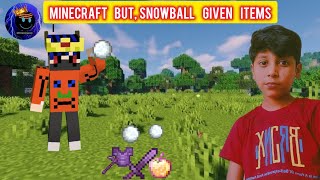 Minecraft but snowball given itemsshivpowergamer [upl. by Pilihp]