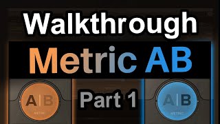 Metric AB  GUI  Walkthrough  Part 1 [upl. by Bellew]