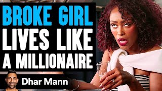 BROKE GIRL Lives Like A MILLIONAIRE She Instantly Regret It  Dhar Mann [upl. by Ahsinel709]