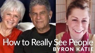 How to See People for Who They Really Are—The Work of Byron Katie® [upl. by Grondin562]