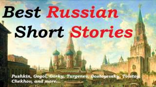 Best Russian Short Stories  FULL AudioBook  Literature  Russia  Fiction [upl. by Suiremed]