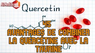 45 Avantages de Combiner la Quercétine avec la Taurine [upl. by Haldis]