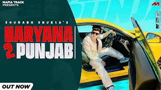 HARYANA TO PUNJAB Official Music Video Sourabh Shukla  Kabira New Haryanvi Song 2024Mafia Track [upl. by Nylrahc329]