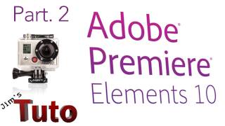 Adobe Premiere Elements 10  Les Bases Part2 [upl. by Iuqcaj]