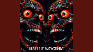 Hallucinogenic [upl. by Vedi]