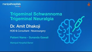 Trigeminal Schwannoma and Trigeminal Neuralgia  Dr Amit Dhakoji  Manipal Hospital Baner [upl. by Eidnarb877]