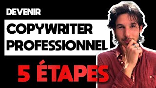 Devenir Copywriter Professionnel  Les 5 étapes du succès [upl. by Ogg469]