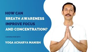 How can Breath Awareness improve Focus and Concentration [upl. by Ocirederf551]