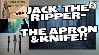 Eddowes apron and Stride knife how they fit into the Jack the Ripper Saga [upl. by Aicilegna]