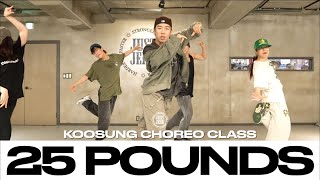 KOOSUNG CHOREO CLASS  Gracy Hopkins  25 Pounds  justjerkacademy [upl. by Marguerie125]