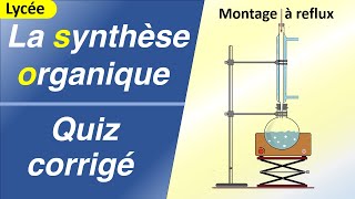 Le rendement dune synthèse organique et le chauffage à reflux  Quiz corrigé  Chimie  Lycée [upl. by Tallula]