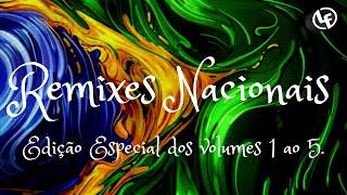 EDIÇÃO ESPECIAL REMIXES NACIONAIS DOS VOLUMES 1 AO 5 [upl. by Hanako]