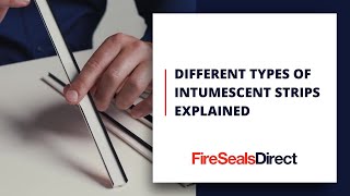 Different Types of Intumescent Strips Explained [upl. by Olbap944]