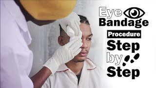 Eye bandage procedure  Step by step tutorial [upl. by Czarra]