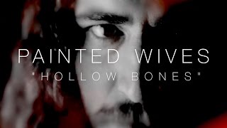 PAINTED WIVES  Hollow Bones Lyric Video [upl. by Eyk]