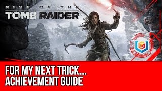 Rise of the Tomb Raider  For My Next Trick Achievement Guide [upl. by Paulina]