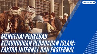 Penyebab Kemunduran Peradaban Islam [upl. by Broeder98]