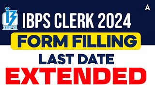 IBPS Clerk Form Fill Date Extended  IBPS Clerk Form Fill UP 2024  Full Details [upl. by Ardelia]