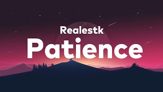 Realestk  Patience Lyrics [upl. by Ikin]