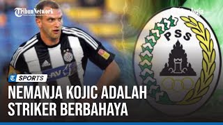 PSS SLEMAN MENANTI KEHADIRAN NEMANJA KOJIC [upl. by Akym]