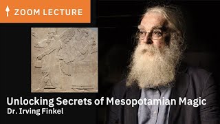 Unlocking the Secrets of Mesopotamian Magic with Dr Irving Finkel [upl. by Ianthe]