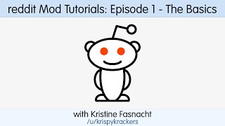 reddit Mod Tutorials Episode 1  The Basics with Kristine Fasnacht ukrispykrackers [upl. by Valentino]