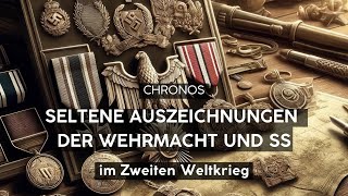 Die seltensten Auszeichnungen der Wehrmacht und SS im Zweiten Weltkrieg [upl. by Ayenet]