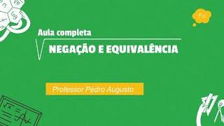 AULA COMPLETA  NEGAÇÃO E EQUIVALÊNCIA [upl. by Hernandez]