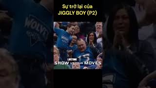 JIGGLY BOY  Sự trở lại  P2 [upl. by Guinn]