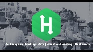 37 Exception Handling  Java  Exception Handling  Hackerrank [upl. by Reifnnej495]