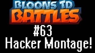 Bloons TD Battles  Multiplayer Quick Matches 63 Hacker Montage [upl. by Yevad]