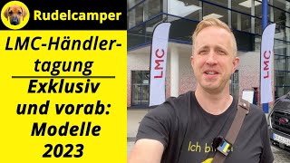 HÄNDLERTAGUNG Neue Modelle 2023 von LMC  Neuheiten für den Caravan Salon  exklusive Preview  037 [upl. by Adnicaj]