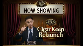 Now Showing on CigarKeep Cigar Keep Relaunch  Updates amp Future Plans  August 2024 [upl. by Dloniger]