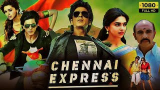 Chennai Express Full Movie HD Shah Rukh Khan  Deepika Padukone  Nikitin Dheer  Sathyaraj  Fact [upl. by Nillor]