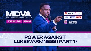 POWER AGAINST LUKEWARMNESS PART 1   MIDVA WITH REV OB  7 08  2024 [upl. by Kaete]