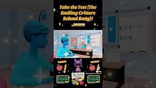 Take the Test The Smiling Critters School Song✏️🏫📒 [upl. by Ttegirb399]