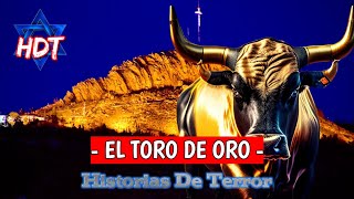 EL TORO DE ORO  LEYENDAS DE TESOROS  Historias De Terror HDT [upl. by Annaegroeg]