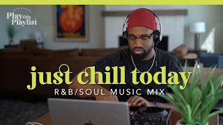 Relaxing RampB Mix  Just Chill Today  Play this Playlist Ep 15 [upl. by Okubo]