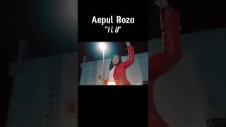 Aepul Roza  I L U Lagu Asik shortsmusic ternding viralvideo musik AepulRoza ILU lagu [upl. by Gardener]