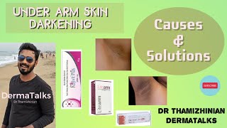 Underarm Skin darkening  Causes  Solutions  Dr Thamizhinian  Dermatologist  DermaTalks [upl. by Appleton876]