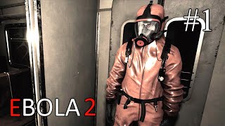 Ebola 2 ➤ ПРОХОЖДЕНИЕ 1 ➤ Срочный вызов [upl. by Severin]