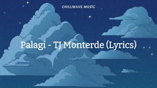 Palagi  TJ Monterde Lyrics [upl. by Ahtiek180]