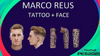 Marco Reus Face  Tattoo Pes 2021 [upl. by Naneik544]